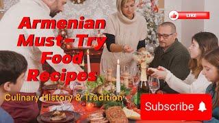 Savoring Armenia: Authentic Food Recipes & Culinary Traditions Revealed (Must-try Armenian Food)