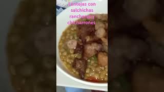 lentejas con salchichas rancheras y chicharrones